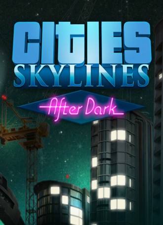 Cities: Skylines - After Dark – приличен експанжън, но дотам